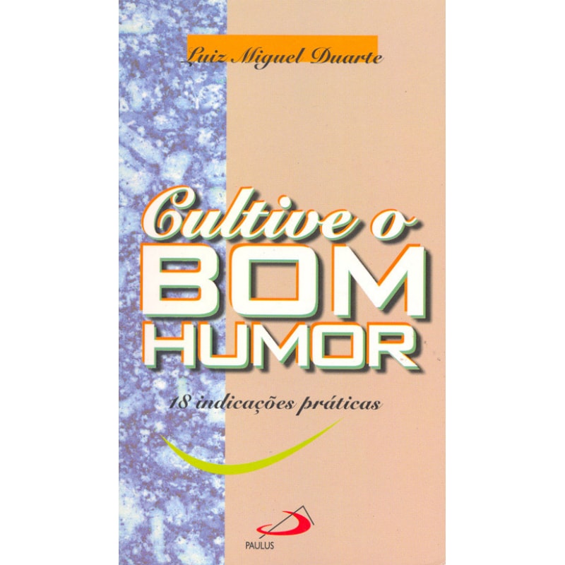 Capa do livro CULTIVE O BOM HUMOR: 18 INDICACOES PRATICAS