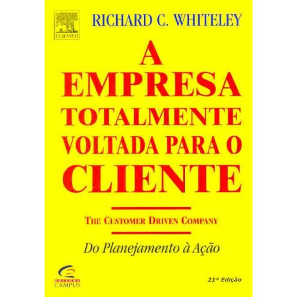 Capa do livro A EMPRESA TOTALMENTE VOLTADA PARA O CLIENTE