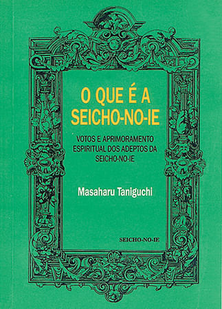 Capa do livro O QUE É A SEICHO-NO-IE