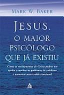 Capa do livro JESUS: O MAIOR PSICOLOGO QUE JA EXISTIU