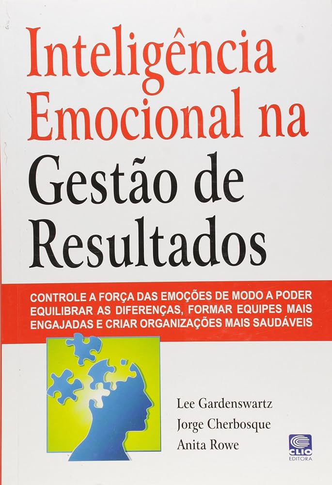 Capa do livro Inteligência emocional na gestão de resultados: a dura verdade sobre as qualificações emocionais no ambiente de trabalho